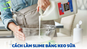 cách làm slime bằng keo sữa