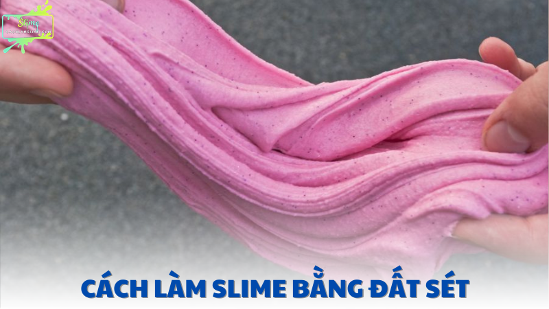 cách làm slime bằng đất sét