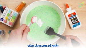 cách làm slime dễ nhất